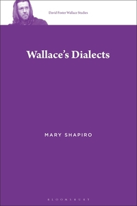 Dfws Wallaces Dialects di SHAPIRO MARY edito da Bloomsbury Academic