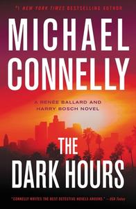 The Dark Hours di Michael Connelly edito da GRAND CENTRAL PUBL