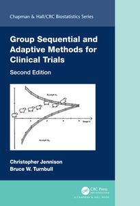 Group Sequential and Adaptive Methods for Clinical Trials di Christopher Jennison, Bruce W. Turnbull edito da Taylor & Francis Ltd