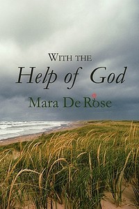 With The Help Of God di Mara DeRose edito da America Star Books