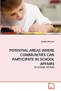 POTENTIAL AREAS WHERE COMMUNITIES CAN PARTICIPATE IN SCHOOL AFFAIRS di Assabie Mihretie edito da VDM Verlag