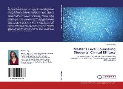 Master's Level Counseling Students' Clinical Efficacy di Shannon Ray edito da LAP Lambert Academic Publishing