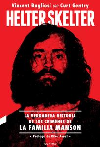 Helter Skelter: La Verdadera Historia de Los Crímenes de la Familia Manson di Vincent T. Bugliosi, Curt Gentry edito da CONTRA