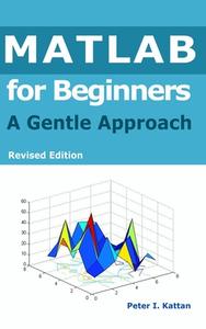 MATLAB for Beginners di Peter I. Kattan edito da Kattan