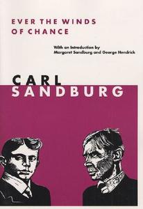 Ever the Winds of Chance di Carl Sandburg edito da University of Illinois Press
