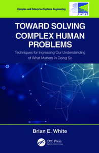Toward Solving Complex Human Problems di Brian E. White edito da Taylor & Francis Ltd