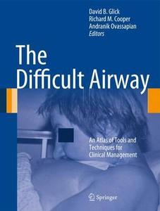 The Difficult Airway di David B. Glick edito da Springer-Verlag New York Inc.