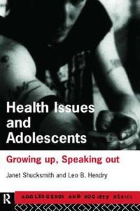 Health Issues and Adolescents di Janet Shucksmith, Leo B. Hendry edito da Taylor & Francis Ltd