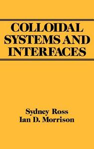 Colloidal Systems and Interfaces di Ian Morris, Ian Ross edito da Wiley-Interscience