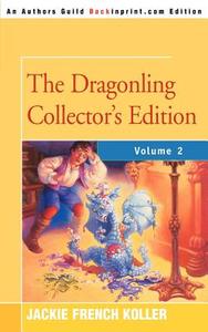 The Dragonling: Volume 2 di Jackie French Koller edito da AUTHORHOUSE