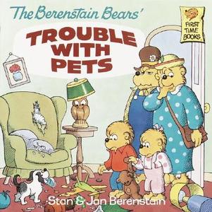 The Berenstain Bears' Trouble with Pets di Stan Berenstain, Jan Berenstain edito da RANDOM HOUSE