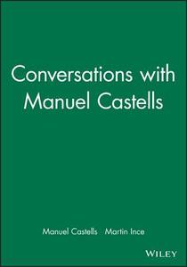 Conversations with Manuel Castells di Manuel Castells edito da Polity Press