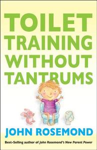 Toilet Training Without Tantrums di John Rosemond edito da Andrews McMeel Publishing