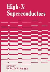 High-Tc Superconductors di Harald W. Weber edito da Springer US