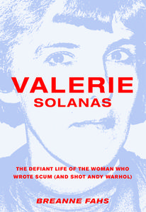 Valerie Solanas di Breanne Fahs edito da Feminist Press at The City University of New York