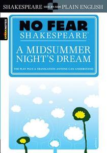 No Fear Shakespeare: A Midsummer Night's Dream di William Shakespeare edito da Sterling Publishing