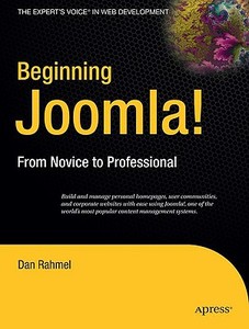 Beginning Joomla!: From Novice to Professional di Dan Rahmel edito da Apress