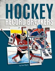 Hockey Record Breakers di Jess Myers edito da Sportszone