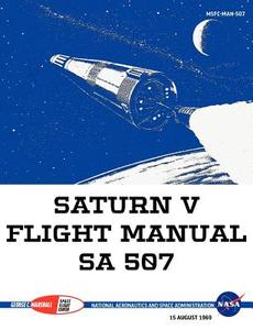 Saturn V Flight Manual Sa 507 di Nasa edito da WWW MILITARYBOOKSHOP CO UK