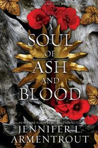 A Soul of Ash and Blood: A Blood and Ash Novel di Jennifer L. Armentrout edito da BLUE BOX PR