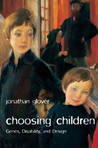 Choosing Children di Jonathan Glover edito da Oxford University Press(UK)
