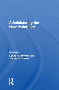 Administering The New Federalism edito da Taylor & Francis Ltd
