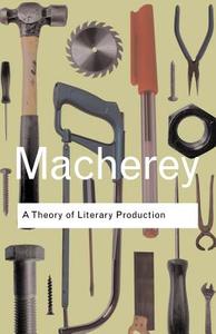 A Theory of Literary Production di Pierre Macherey edito da Taylor & Francis Ltd