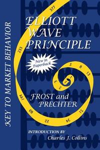 Elliott Wave Principle di Robert R. Prechter, A.J. Frost edito da John Wiley & Sons Inc
