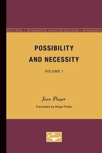 Possibility and Necessity di Jean Piaget edito da University of Minnesota Press