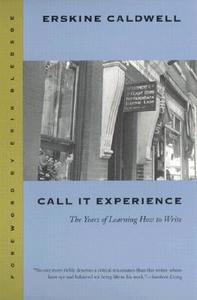 Call It Experience di Erskine Caldwell edito da University of Georgia Press