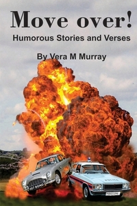 Move Over! Humorous Stories And Verses di Vera M Murray edito da Bent Banana Books