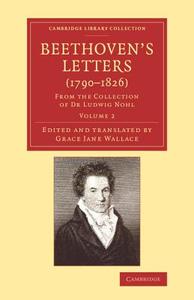 Beethoven's Letters (1790 1826) di Ludwig van Beethoven edito da Cambridge University Press