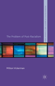 The Problem of Post-Racialism di Milton Vickerman edito da Palgrave Macmillan