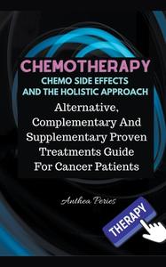 CHEMOTHERAPY CHEMO SIDE EFFECTS AND TH di ANTHEA PERIES edito da LIGHTNING SOURCE UK LTD