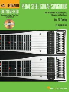 Pedal Steel Guitar Songbook: For E9 Tuning [With CD (Audio)] di Johnie Helms edito da HAL LEONARD PUB CO