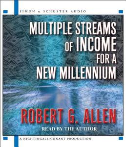 Multiple Streams of Income for a New Millennium di Robert G. Allen edito da Simon & Schuster Audio/Nightingale-Conant