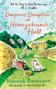 Dangerous Deception at Honeychurch Hall di Hannah Dennison edito da Little, Brown Book Group