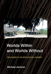 Worlds Within And Worlds Without di Michael Jackson edito da Cornell University Press