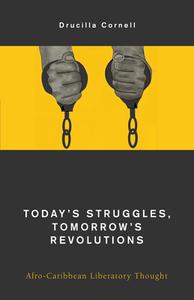 Today's Struggles, Tomorrow's Revolution di Drucilla Cornell edito da Rowman & Littlefield