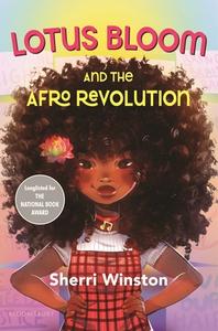 Lotus Bloom and the Afro Revolution di Sherri Winston edito da BLOOMSBURY