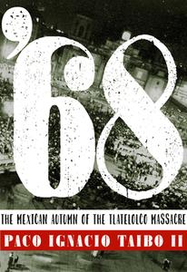 '68 di Paco Ignacio Taibo edito da Seven Stories Press,U.S.
