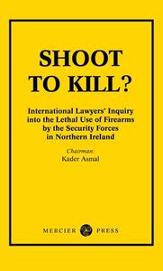 Shoot to Kill? di Kader Asmal edito da Mercier Press