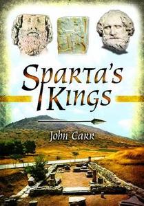 Sparta's Kings di John Carr edito da Pen & Sword Books Ltd