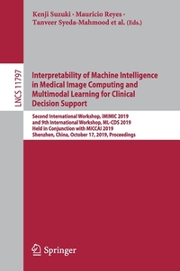 Interpretability of Machine Intelligence in Medical Image Computing and Multimodal Learning for Clinical Decision Suppor edito da Springer International Publishing