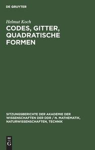 Codes, Gitter, quadratische Formen di Helmut Koch edito da De Gruyter
