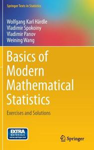Basics of Modern Mathematical Statistics di Wolfgang Karl Härdle, Vladimir Panov, Vladimir Spokoiny, Weining Wang edito da Springer Berlin Heidelberg