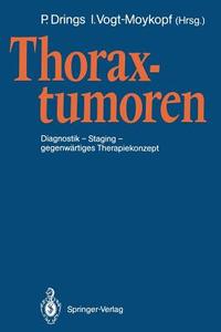 Thoraxtumoren: Diagnostik Staging Gegenw Rtiges Therapiekonzept edito da Springer