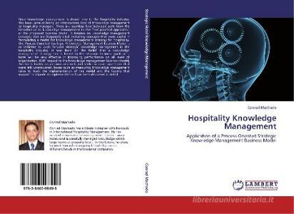 Hospitality Knowledge Management di Conrad Machado edito da LAP Lambert Academic Publishing