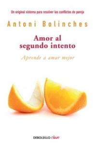 Amor Al Segundo Intento di Antoni Bolinches edito da Debolsillo
