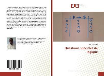 Questions spéciales de logique di Jean Willy Biayi edito da Éditions universitaires européennes